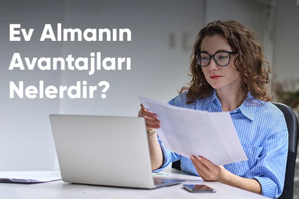 Ev Almanın Avantajları Nelerdir?